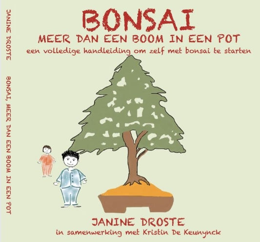 Bonsai - Meer Dan Een Boom In Een Pot , Janine Droste